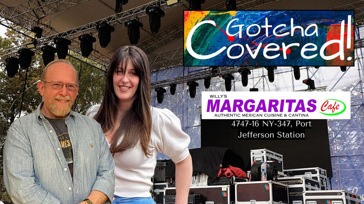 Gotcha Covered Duo at Margarita's in Port Jefferson!