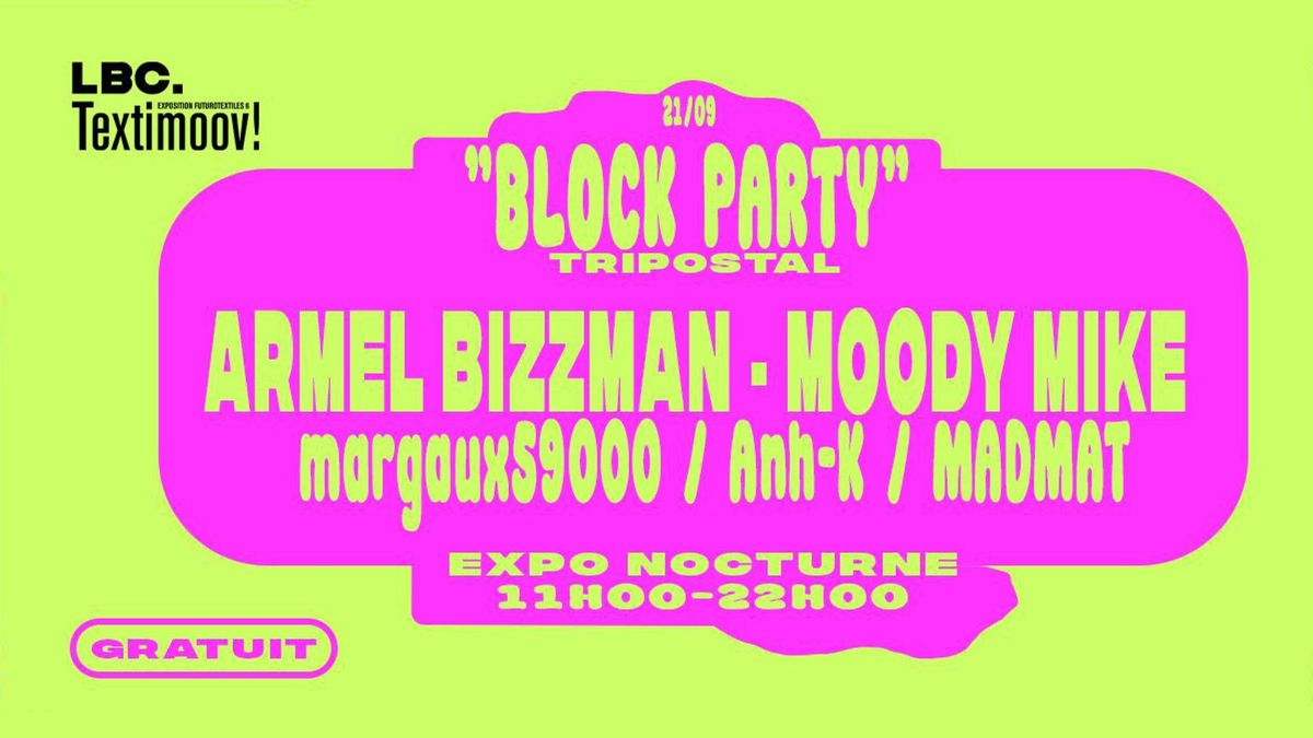 Nuit du Tripostal \u2022 BLOCK PARTY 100% GRATUITE