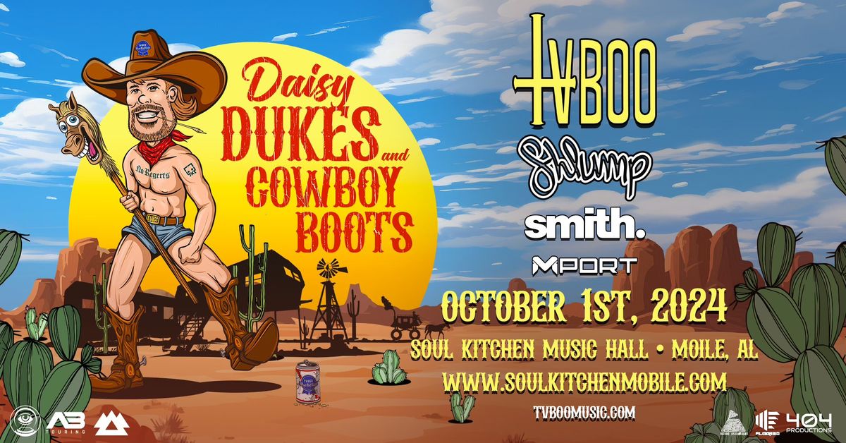 404 Productions, Future Astronaut Co. & Floored Presents: TVBOO Daisy Dukes & Cowboy Boots MOBILE AL