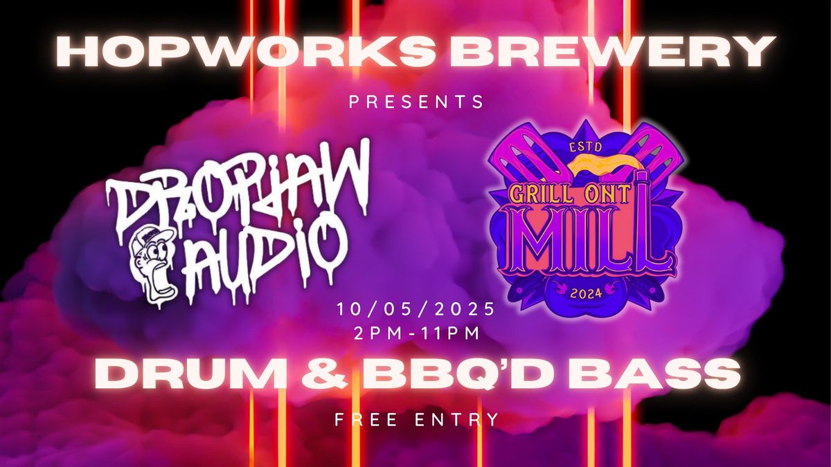 Drum & Bass BBQ feat. Dropjaw Audio & Grill Ont Mill