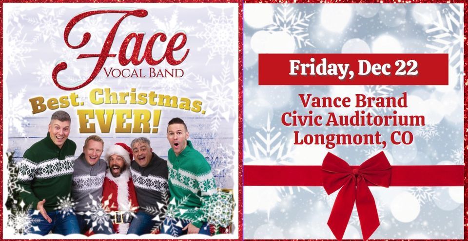 Face Vocal Band: Best. Christmas. EVER! Vance Brand Civic Auditorium, Longmont, CO