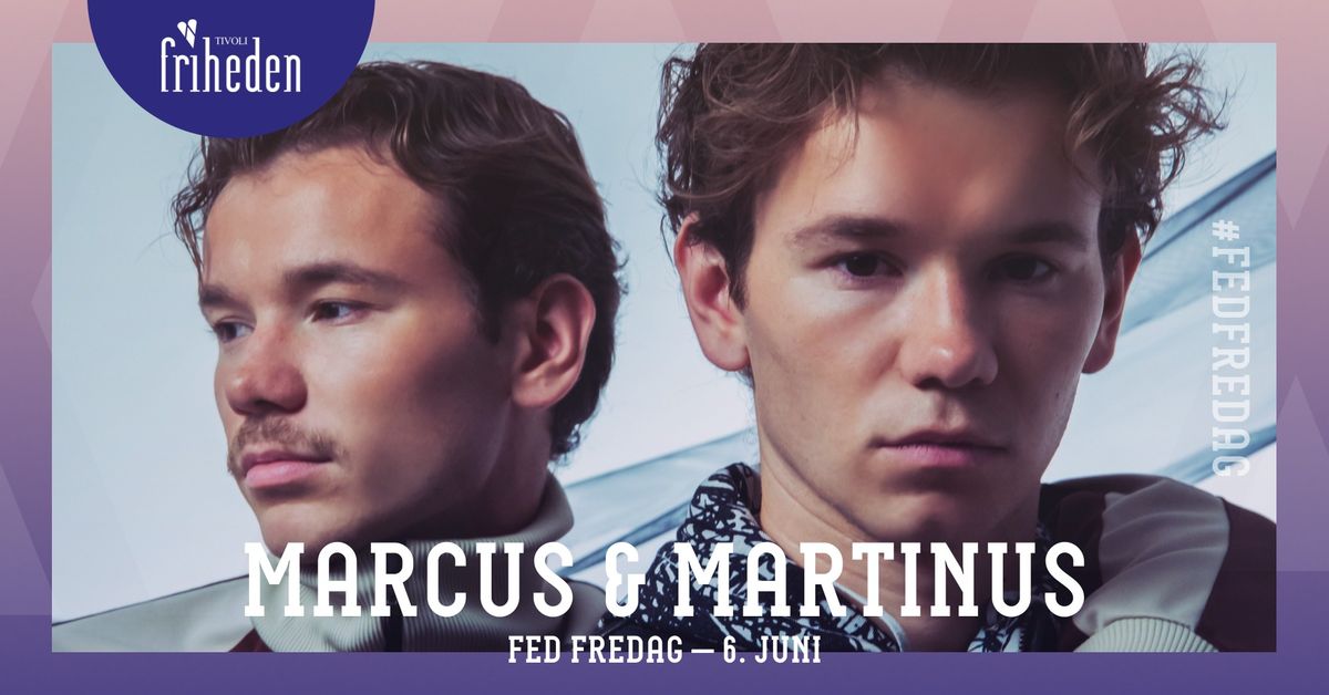 Fed Fredag | Marcus & Martinus | 6. juni | kl. 20:00