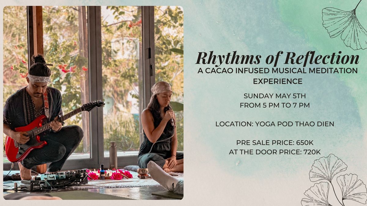 Rhythms of Reflection:  A Cacao Infused Musical Meditation Experience