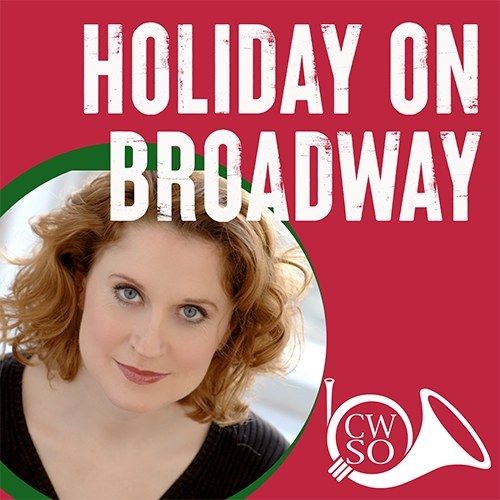 CWSO presents "Holiday on Broadway"