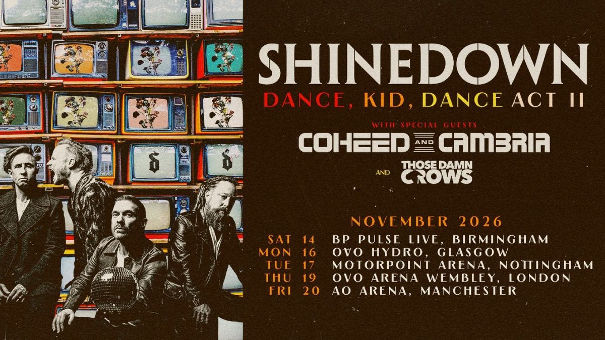 Shinedown with Coheed and Cambria, Those Damn Crows at OVO Hydro