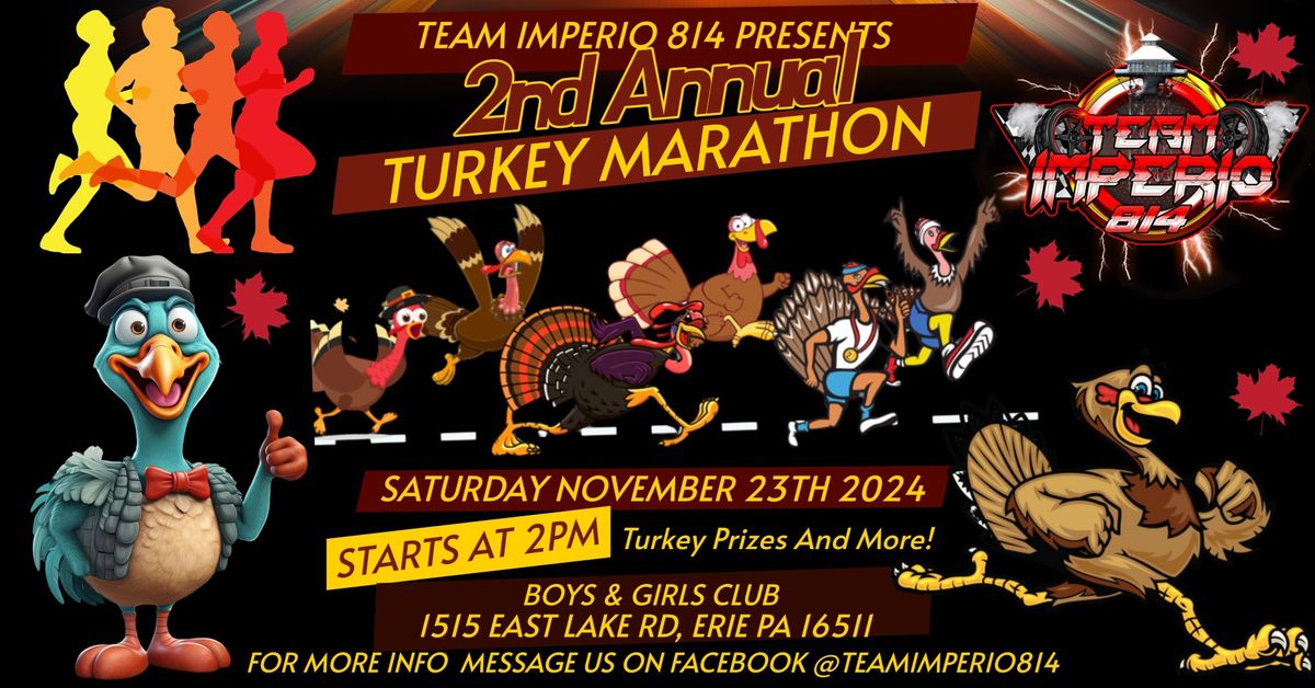 2nd Annual Turkey Marathon By Team Imperio 814