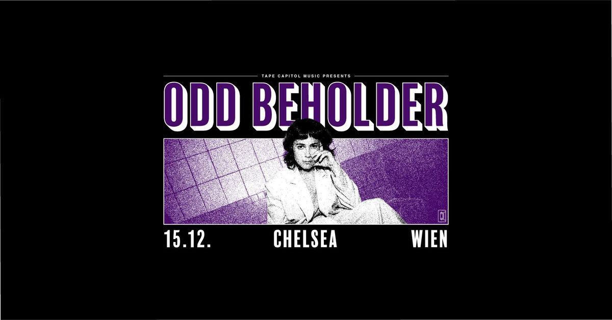 ODD BEHOLDER (CH) | Chelsea, Vienna