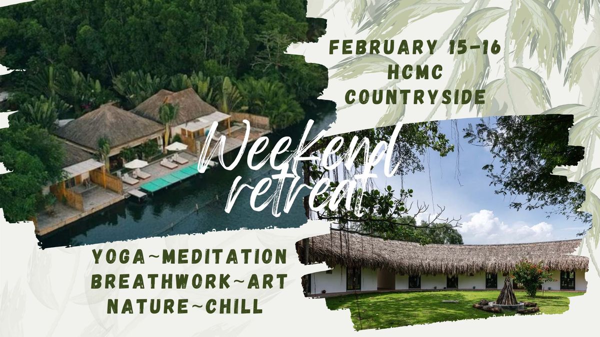 Weekend Retreat - HCMC