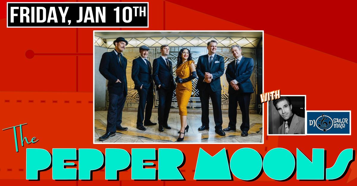 THE PEPPER MOONS with DJ SAILOR MIKE at The Moose!