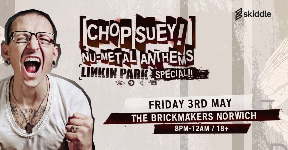Chop Suey! Nu-Metal Anthems: Linkin Park Special | The Brickmakers Norwich