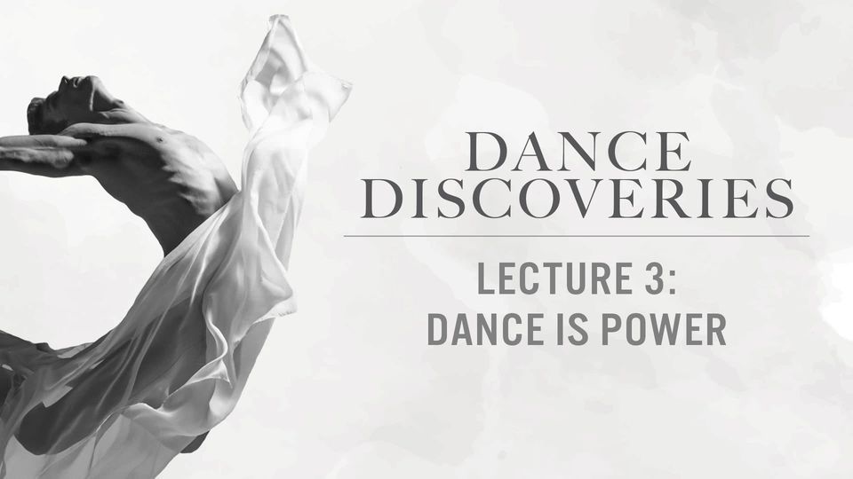Dance Discoveries: Dance is Power