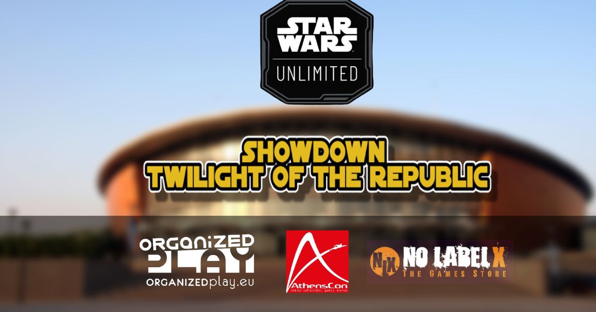 Star Wars Unlimited TotR Showdown - Op.eu \/ NLX @Athens Con