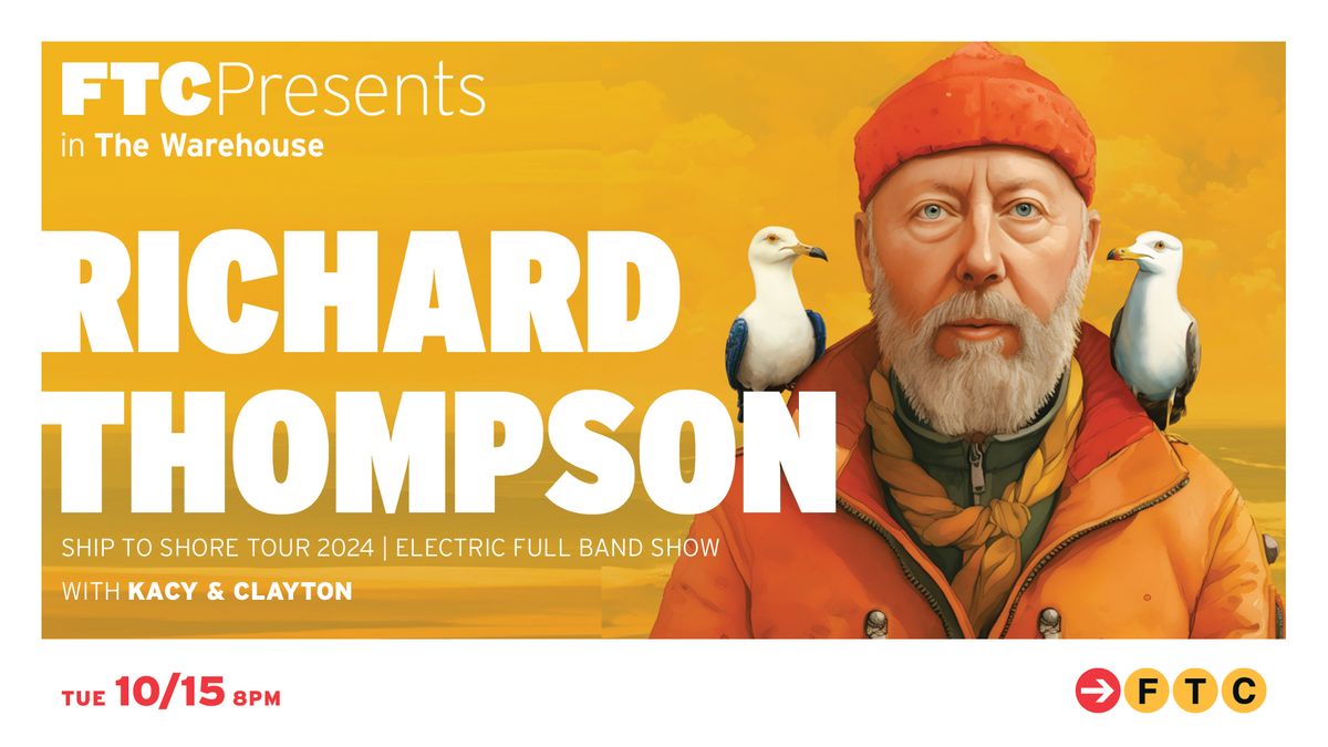 Richard Thompson w\/ Kacy & Clayton \u2022 Fairfield, CT \u2022 The Warehouse