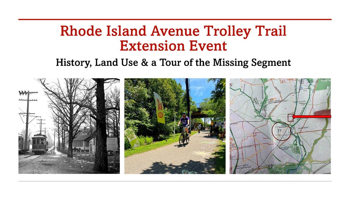 Rhode Island Avenue Trolley Trail Extension Event: History, Land Use & a Tour of the Missing Segment