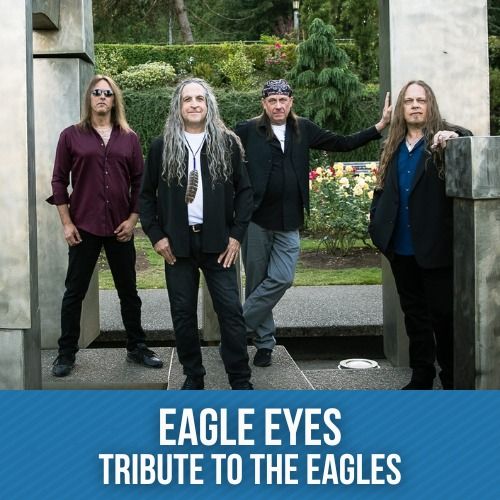 NEW SHOW ADDED - EAGLE EYES TRIBUTE TO THE EAGLES