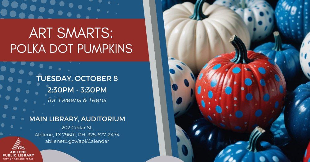 Art Smarts: Polka Dot Pumpkins (Main Library)