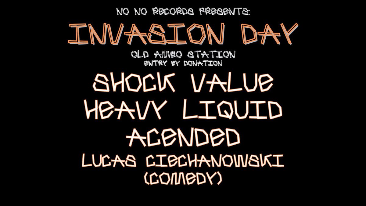 INVASION DAY! PUNK ROCK & COMEDY ARVO - SHOCK VALUE \/ HEAVY LIQUID \/ ACENDED \/ LUCAS CIECHANOWSKI