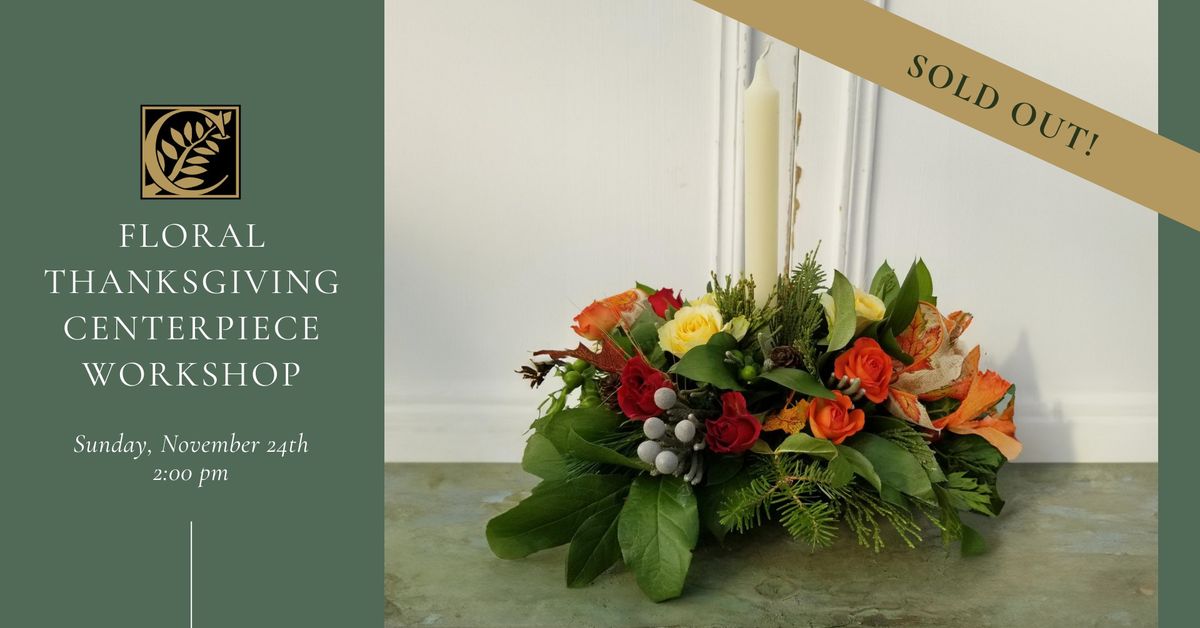 SOLD OUT \u2013 Floral Thanksgiving Centerpiece Workshop