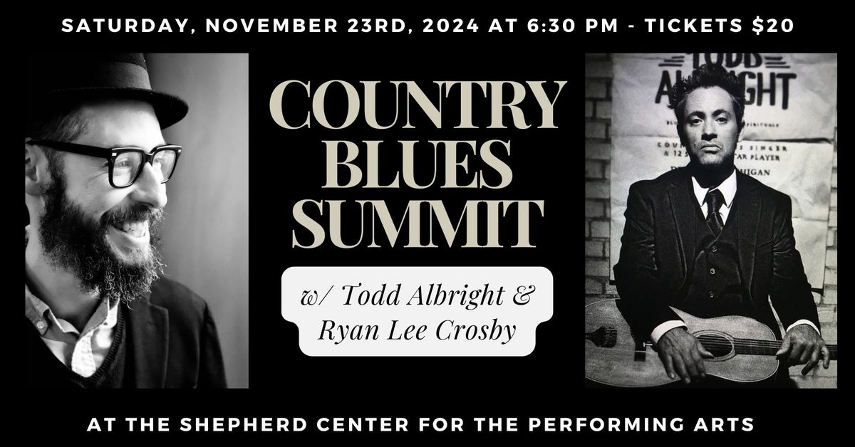 \u201cCountry Blues Summit\u201d w\/ Todd Albright & Ryan Lee Crosby