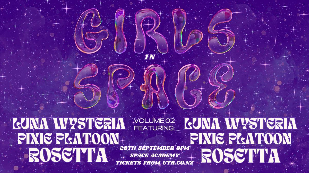 Girls In Space vol.02 ft. Luna Wysteria, Pixie Platoon, and Rosetta