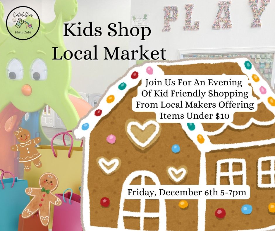 Kids Shop Local Market at Catalillies Play Cafe