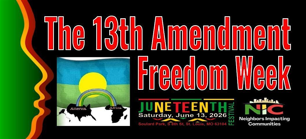 13th Amendment Freedom Week Movement at NIC Juneteenth 2026 - Soulard Park