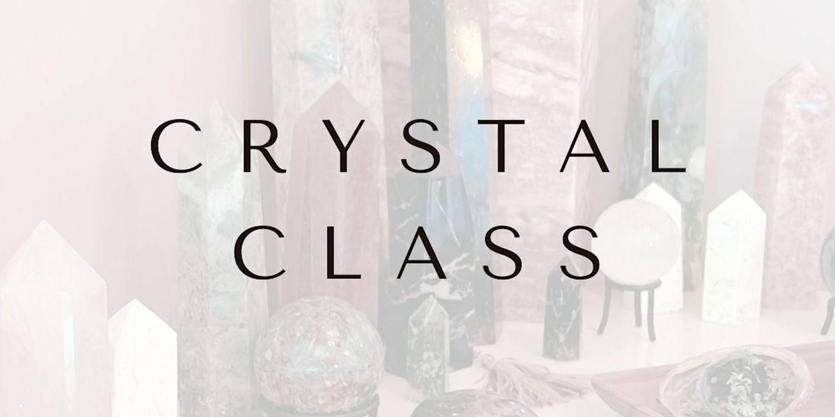 Sept 23rd: Crystal Class