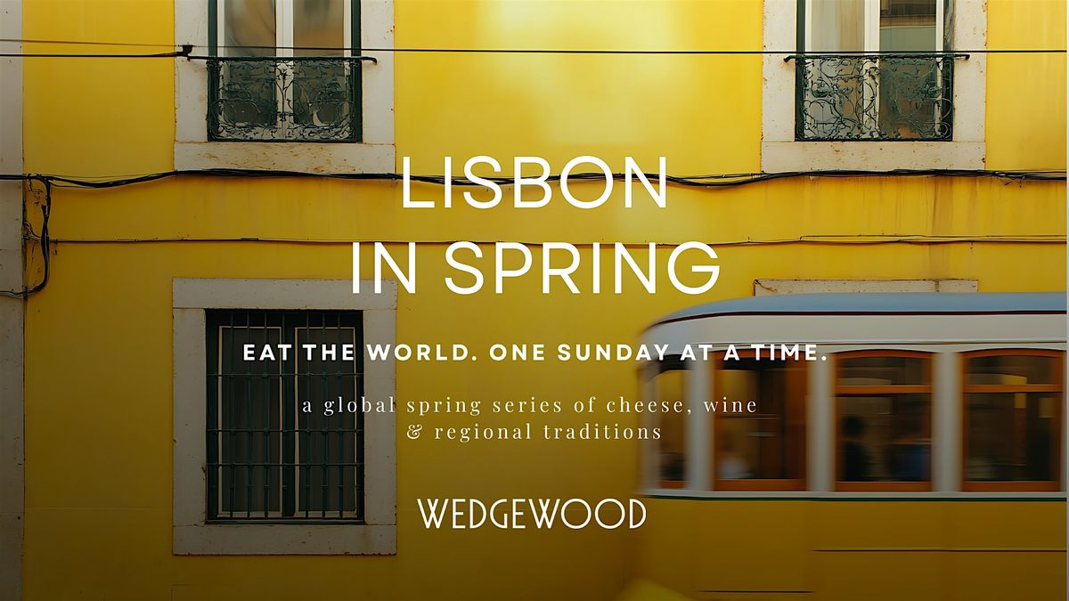 Lisbon in Spring: Salt, Citrus & the Atlantic