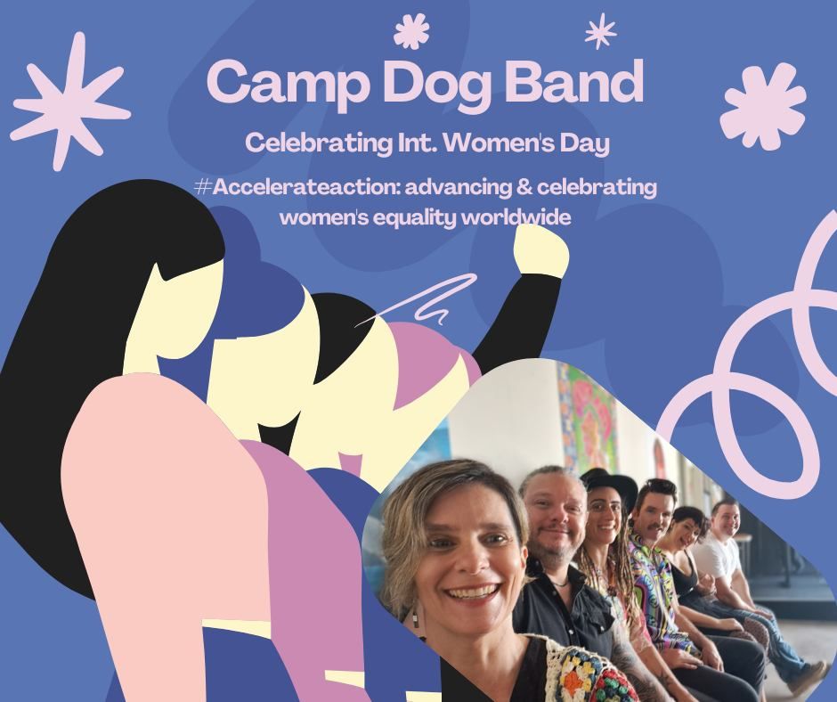 Camp Dog Band - Celebrating Int. Women's Day