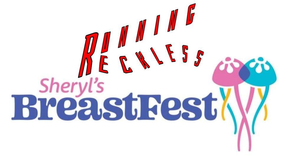BreastFest ft. Running Reckless, Spankin' Sadie and many more!