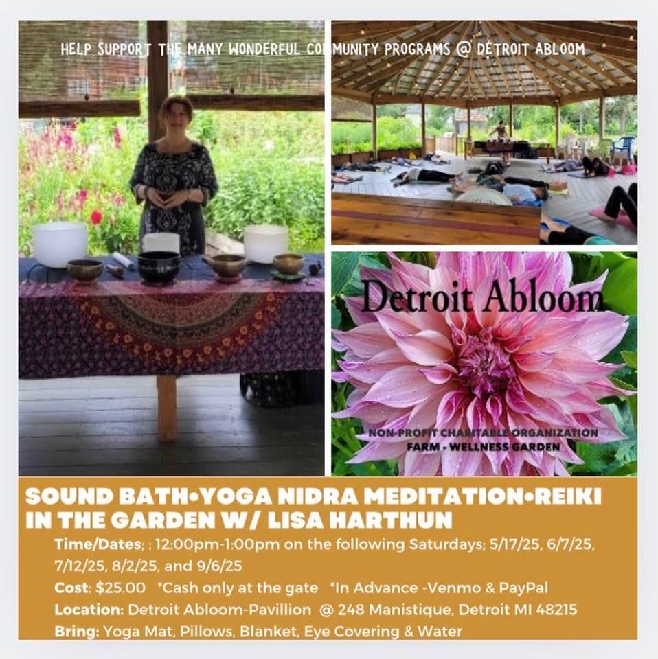 Sound Bath*Yoga Nidra Meditation*Reiki at Detroit Abloom Gardens w\/ Lisa Harthun