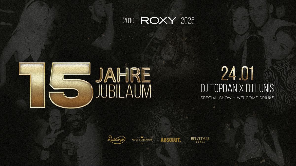 15 Jahre Jubil\u00e4um ROXY 