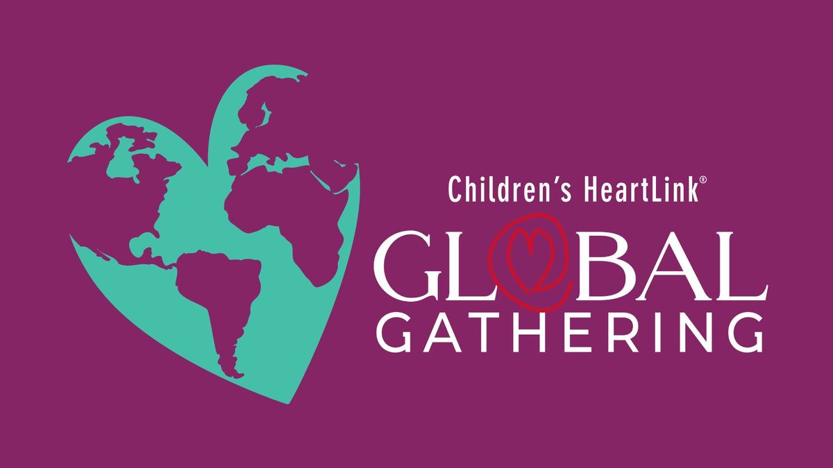 Children's HeartLink Global Gathering