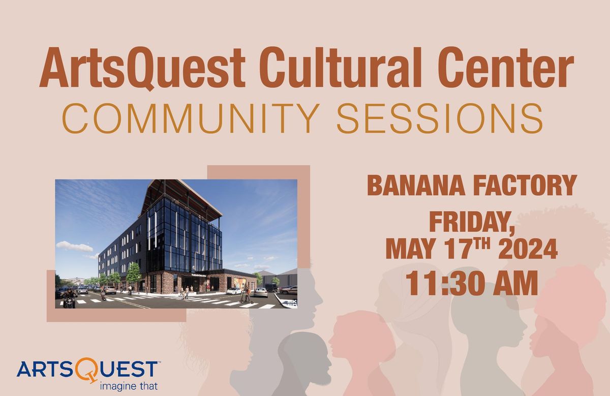ArtsQuest Cultural Center Community Sessions at The Banana Factory