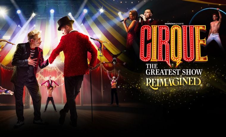 Cirque The Greatest Show - Reimagined