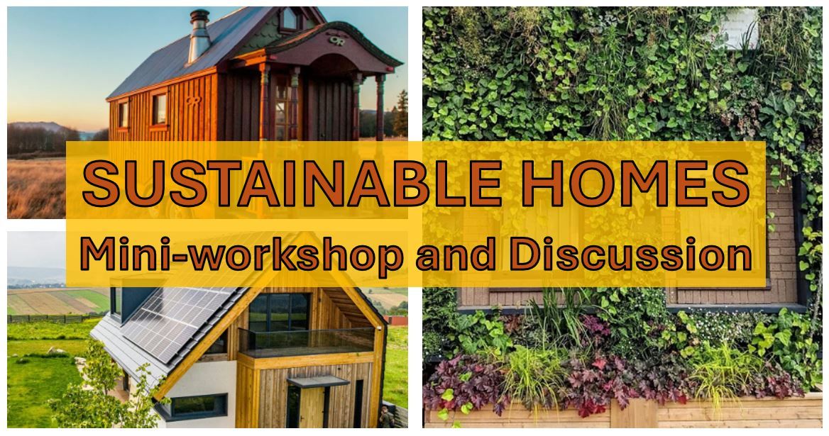 Sustainable Housing Mini-Workshop & Discussion