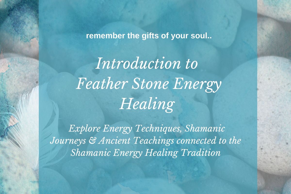 Introduction to Feather Stone Energy Healing