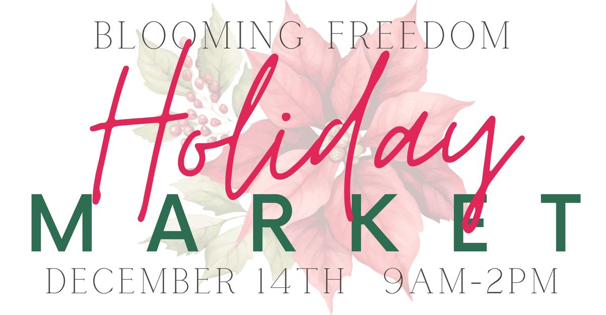 Blooming Freedom Holiday Market