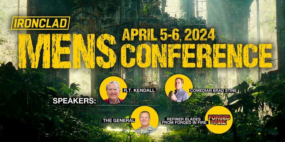 Ironclad Men's Conference featuring RT Kendall, The General, Brad Stine