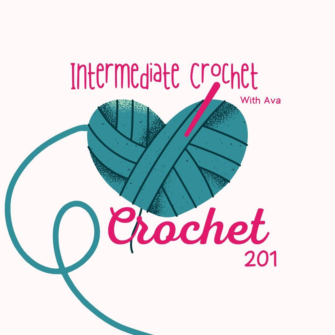 Crochet 201 - Intermediate Crochet