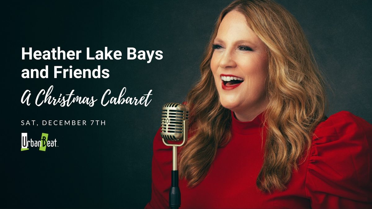 Heather Lake Bays and Friends - A Christmas Cabaret