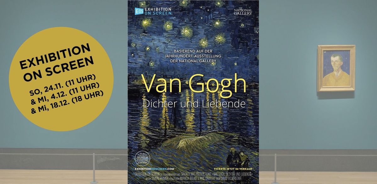  Van Gogh: Dichter & Liebende (Exhibition On Screen) 