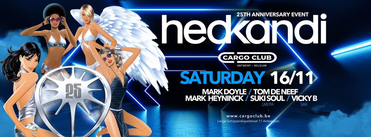 Hedkandi 25th Anniversary Party @ Cargo Club : Antwerp