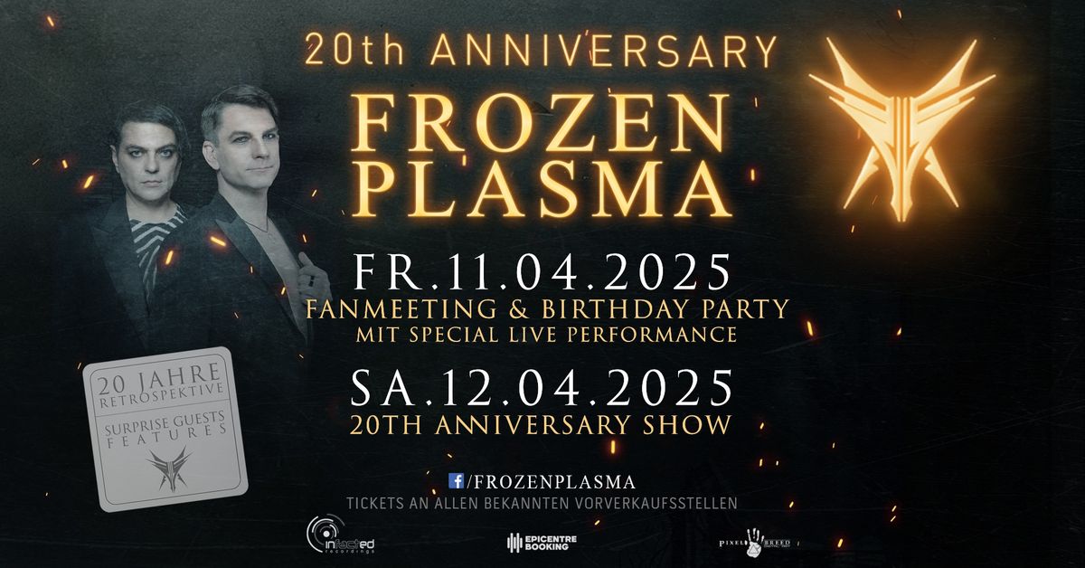 Frozen Plasma \u2013 20th Anniversary Show