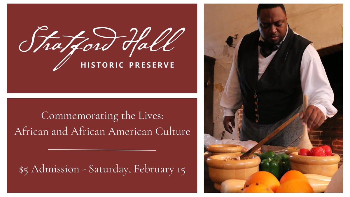 Commemorating the Lives: African & African American Culture at Stratford Hall