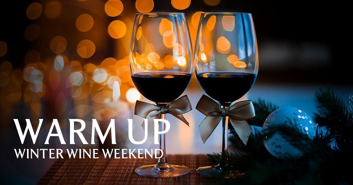 Warm Up Winter Wine Weekend