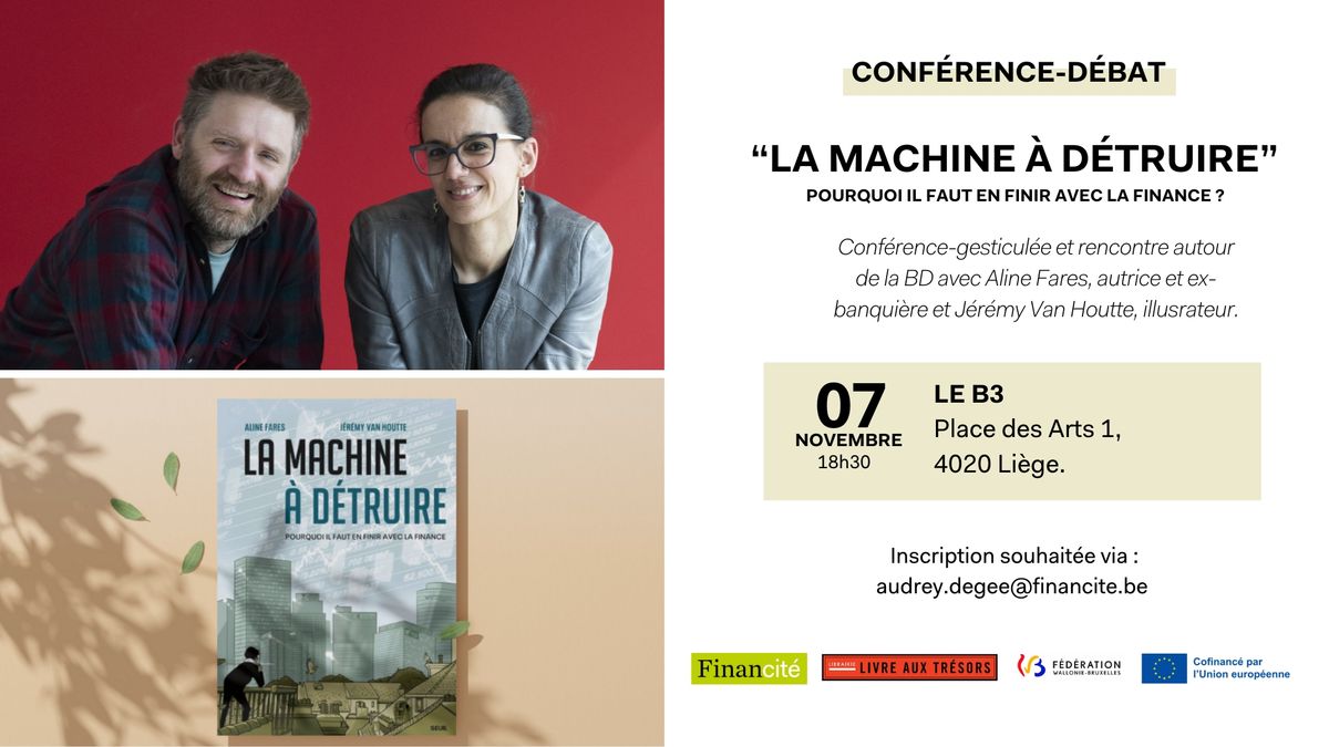 "La machine \u00e0 d\u00e9truire : Pourquoi faut-il en finir avec la finance ?" (Conf\u00e9rence et d\u00e9dicace)