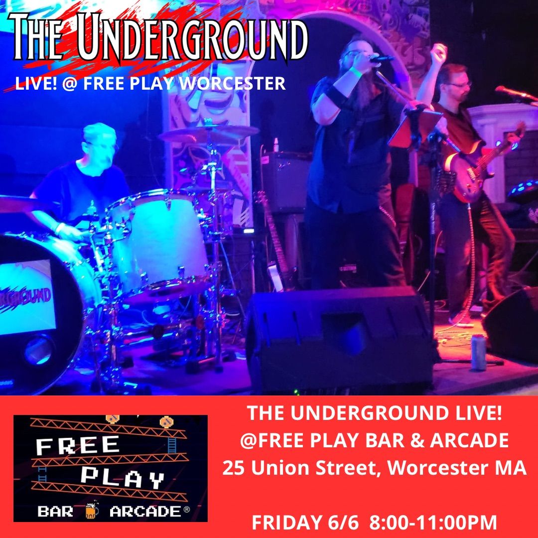 The Underground LIVE! @FreePlay Worcester