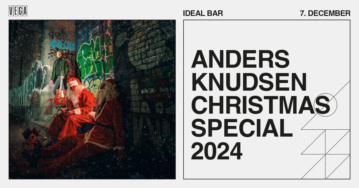 Anders Knudsen Christmas Special 2024 [Support: Lasse Storm] - VEGA