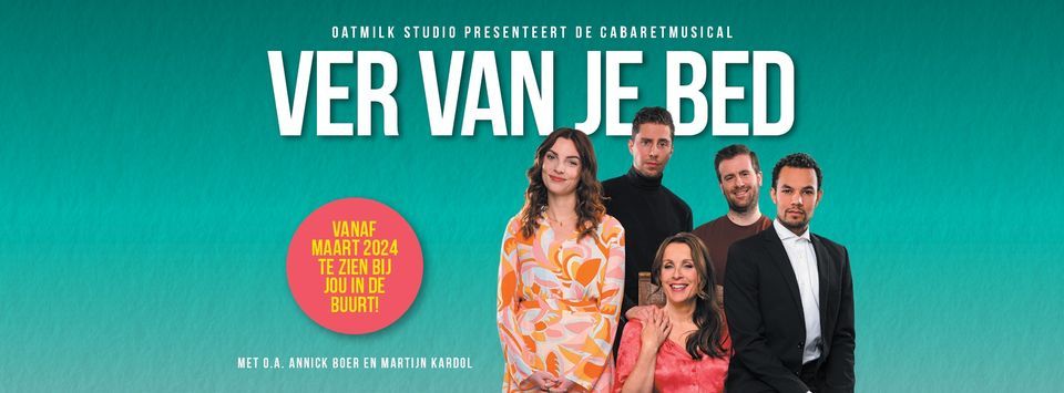 Musical Ver van je bed - Schouwburg Amstelveen